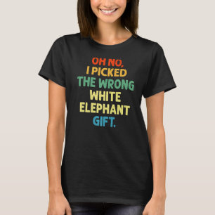 Oh nein, ich habe den falschen weißen Elefanten ge T-Shirt