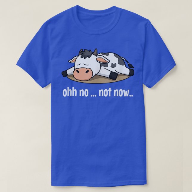 Oh nein, jetzt nicht Kuh schlafend Lazi Farm Anima T-Shirt (Design vorne)