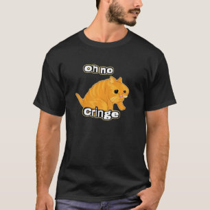 Oh No Cringe Funny Ceme T-Shirt