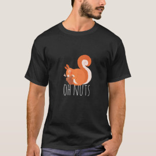 Oh Nüsse Eichhörnchen Eichhörnchen Tier Tier Tier T-Shirt