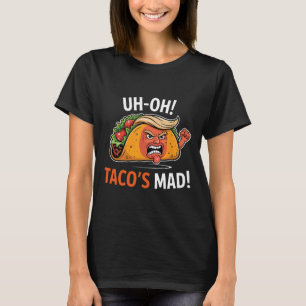 Oh-oh Tacos ist verrückt! - Orange Gesichts Trump T-Shirt