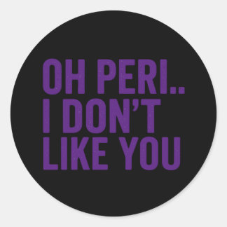OH PERI... ICH MAG EUCH NICHT - Perimenopausenaufk Runder Aufkleber