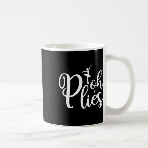Oh Plies Funny Ballerina Dancer Coach Acro Kaffeetasse