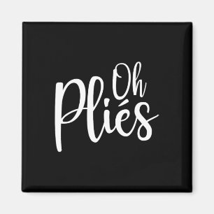 Oh Plies Lustiger Balletttanzlehrer Klein Magnet