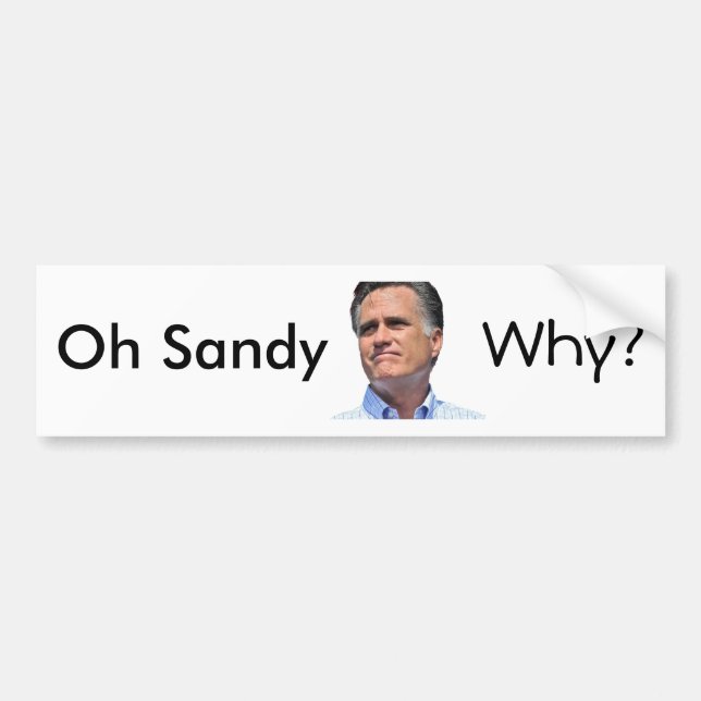 oh Sandy, warum? Mitt Romney Autoaufkleber (Vorne)
