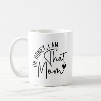 Oh, Schatz, ich bin die Mutter. | Funny Sassy Mama Kaffeetasse