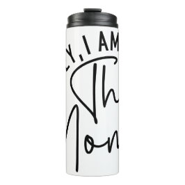 Oh, Schatz, ich bin die Mutter. | Funny Sassy Mama Thermosbecher