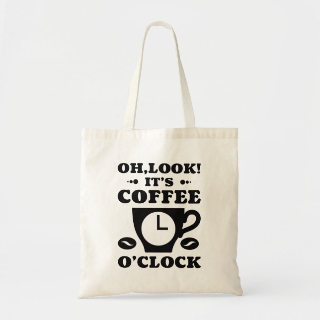 Oh, schau! Es ist Kaffee O'Clock Tragetasche (Vorne)
