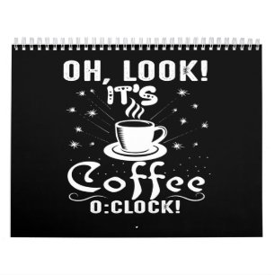 Oh schau mal, es ist Kaffee Uhr Kalender