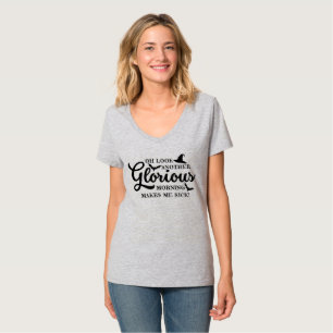 Oh schau noch ein glorreicher Morgen T-Shirt