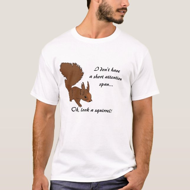 Oh, schauen Sie ein Eichhörnchen! T-Shirt (Vorderseite)