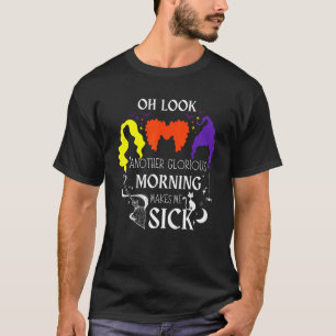 Oh, schauen Sie einen anderen glorreichen Morgen m T-Shirt