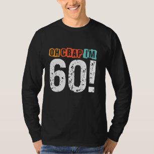 Oh Scheiße, ich bin vor 60 Jahren Funny 60. Geburt T-Shirt
