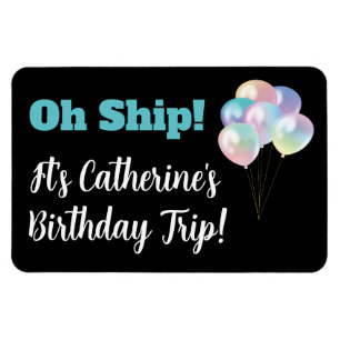 Oh Schiff Birthday Ballon Funny Cruise Cabin Door Magnet