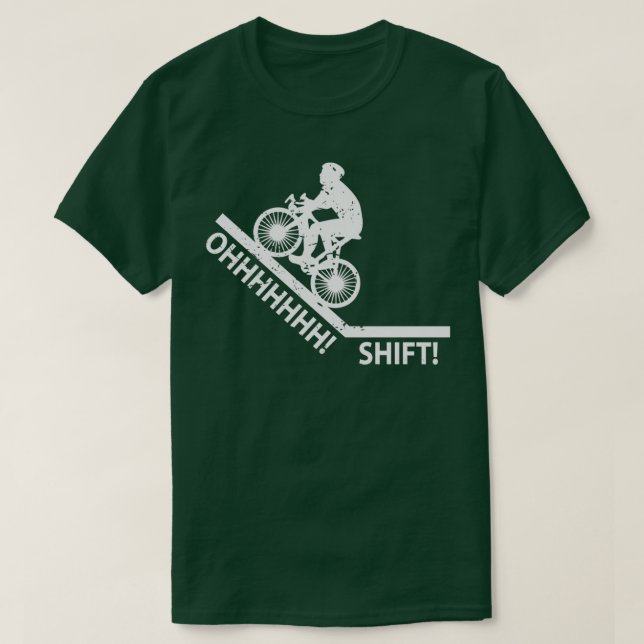 Oh Shift Bicyke Rider Cyclist T-Shirt (Design vorne)