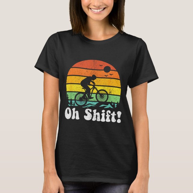 Oh Shift Funny Mountain Bike Rider Biking Retro Cy T-Shirt (Vorderseite)
