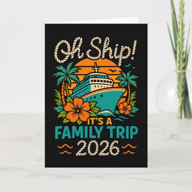 Oh Ship Family Trip 2026 Cruise Vacation Karte (Vorderseite)