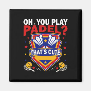 Oh, Sie spielen Padel versuchen Dminton Racquets u Magnet