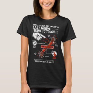 Oh sieh meine Mutter letzte Nerven Ich will es ber T-Shirt