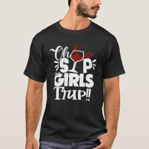 Oh, Sip Es ist ein Girls Trip Fun Wein Party Black T-Shirt