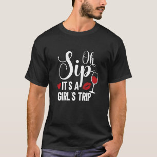 Oh Sip ist ein Girl Trip Fun Crazy Wein Party Glas T-Shirt