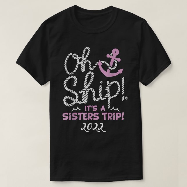 Oh, Sip ist eine Sisters Trip 2022 Cruise for Wome T-Shirt (Design vorne)