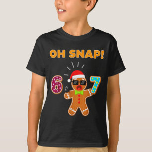 Oh Snap 67 Sechs Sieben Meme Lebkuchenmann Lustig T-Shirt