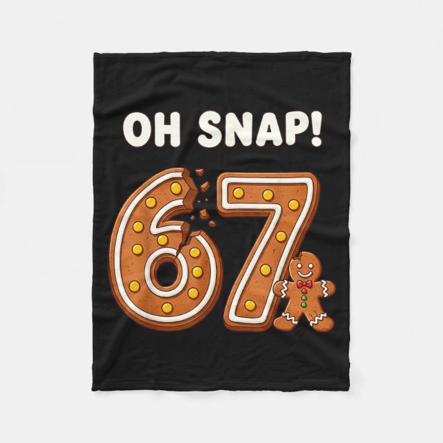 Oh Snap 67 Six Seven Meme Gingerbread Man Funny 67 Fleecedecke (Vorderseite)