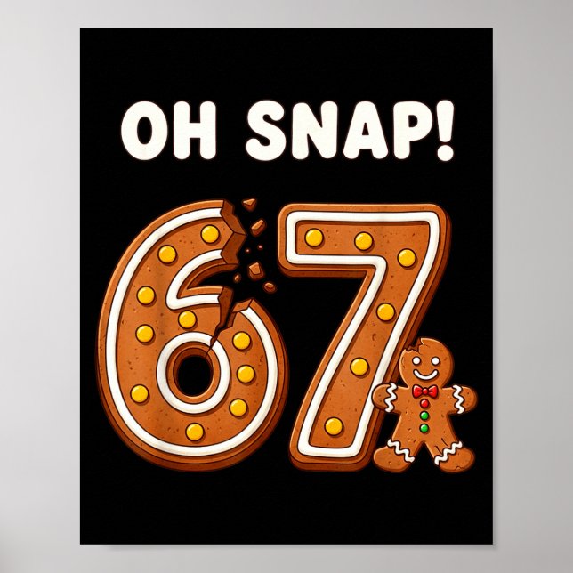 Oh Snap 67 Six Seven Meme Gingerbread Man Funny 67 Poster (Vorne)
