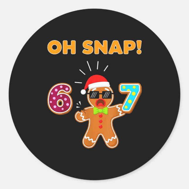 Oh Snap 67 Six Seven Meme Gingerbread Man Funny 67 Runder Aufkleber (Vorderseite)