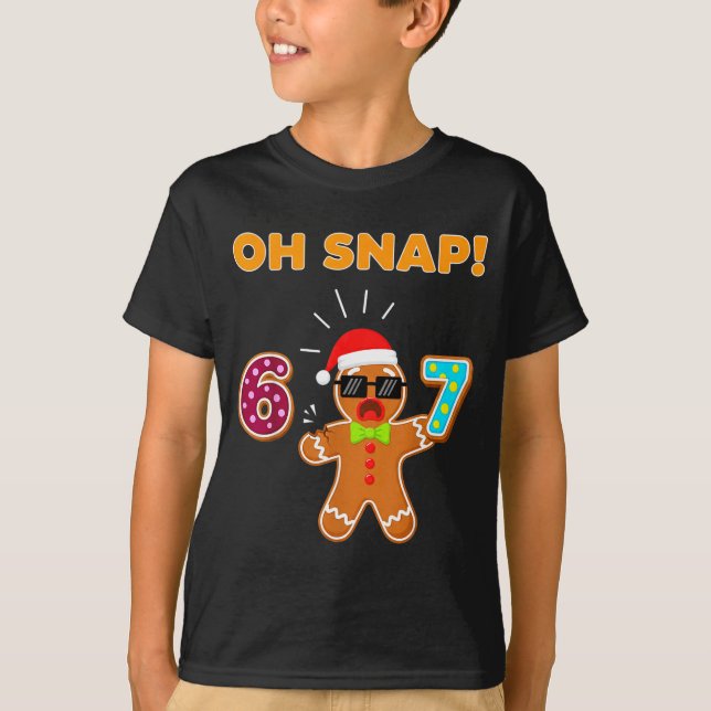 Oh Snap 67 Six Seven Meme Gingerbread Man Funny 67 T-Shirt (Vorderseite)