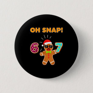 Oh Snap 67 Six Seven Meme Lebkuchenmann Lustig 67 Button