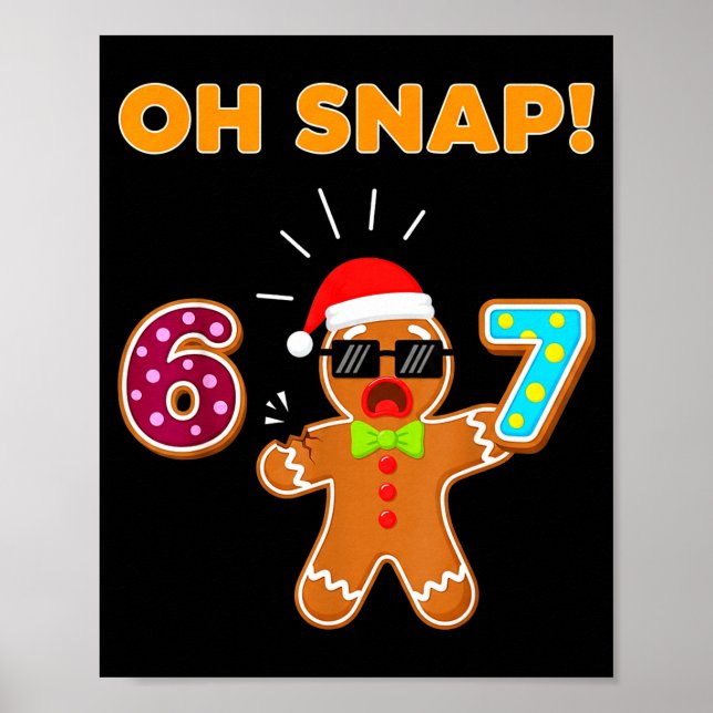 Oh Snap 67 Six Seven Meme Lebkuchenmann Lustig 67 Poster (Vorne)