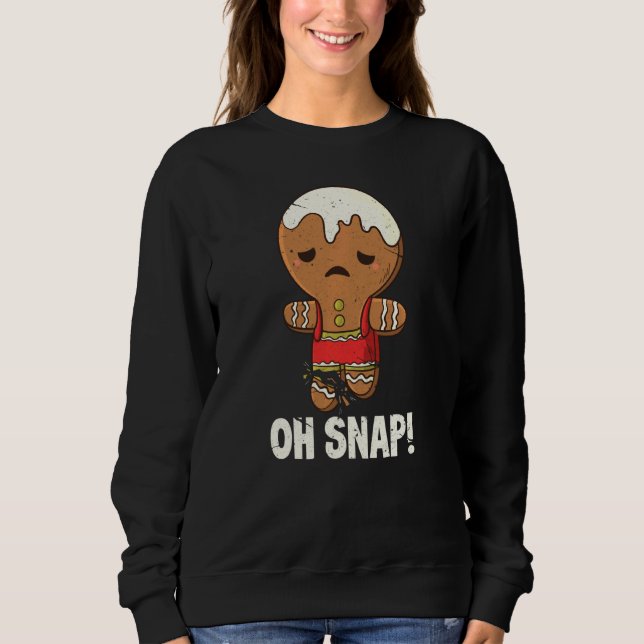 Oh Snap Christmas Gingerbrot Mann 2 Sweatshirt (Vorderseite)