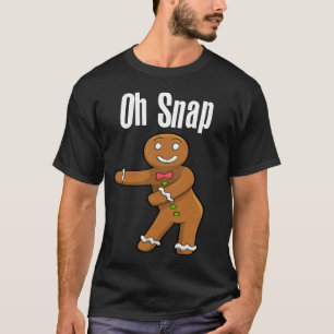 Oh Snap Christmas Gingerbrot Mann T - Shirt