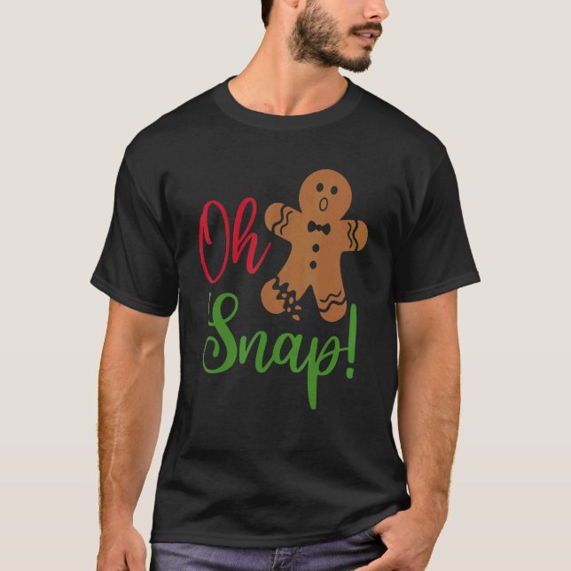 Oh Snap Gingerbread  Broken Gingerbread Christmas  T-Shirt (Vorderseite)