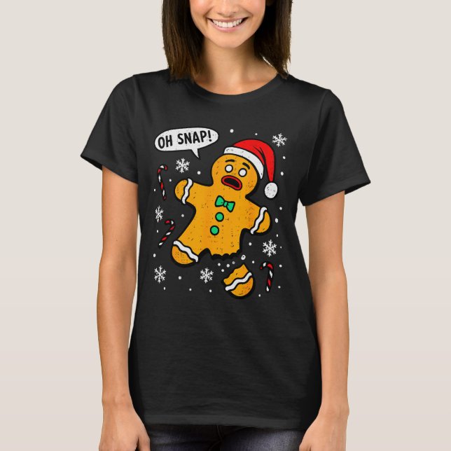 Oh Snap Gingerbread Man Christmas Xmas Cookie Baki T-Shirt (Vorderseite)