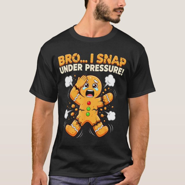 Oh Snap Gingerbread Man Cookies I Snap Under Press T-Shirt (Vorderseite)