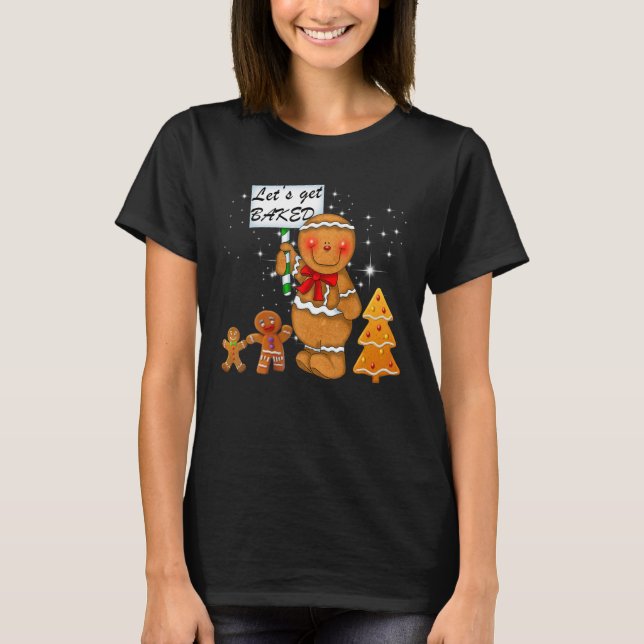 Oh Snap Gingerbread Man Let's Get Baked Women's Gi T-Shirt (Vorderseite)