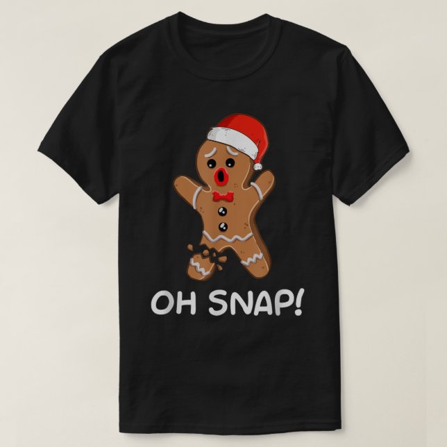 Oh Snap Gingerbrot Mann Weihnachtsweihnachtsfest S T-Shirt (Design vorne)