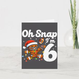 Oh Snap Ich bin 6 Lebkuchenmann 6. Geburtstag Weih Karte