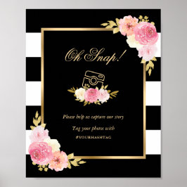 Oh Snap Instagram Black Pink Floral Wedding Sign Poster