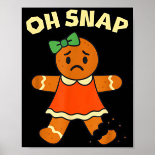 Oh Snap, Lebkuchen-Mädchen-Keks, gebrochenes Bein, Poster