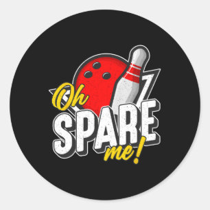 Oh Spare Me Bowling Ninepins Indoor Sports Alley B Runder Aufkleber