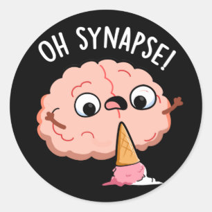 Oh Synapse Funny Brain Pun Dark BG Runder Aufkleber