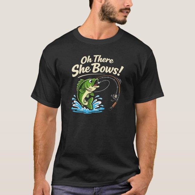 Oh There She Bows | Fischen  T-Shirt (Vorderseite)