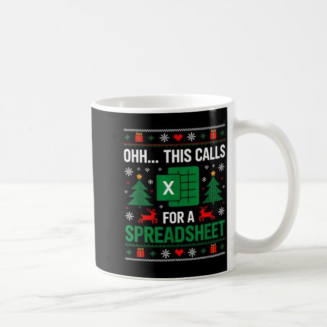 Oh This Calls For A Spreadsheet Christmas  Kaffeetasse (Rechts)