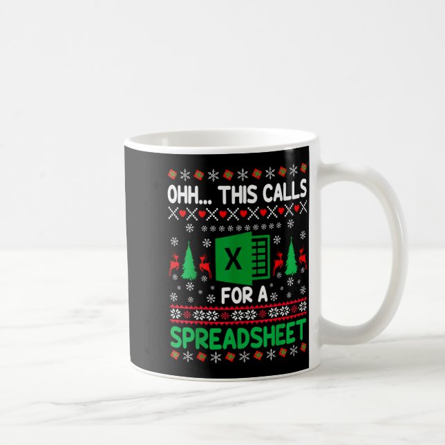 Oh This Calls For A Spreadsheet Christmas Sweater  Kaffeetasse (Rechts)