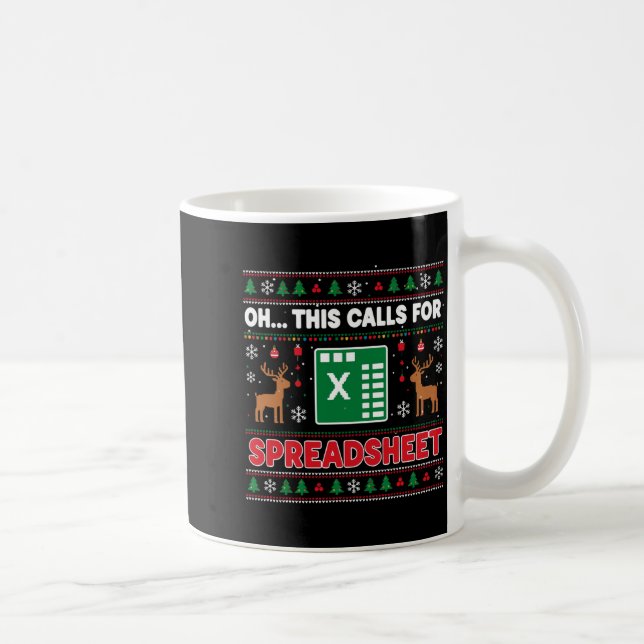 Oh This Calls For A Spreadsheet Christmas Sweater  Kaffeetasse (Rechts)
