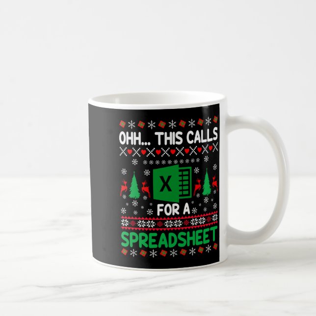 Oh This Calls For A Spreadsheet Christmas Sweater  Kaffeetasse (Rechts)